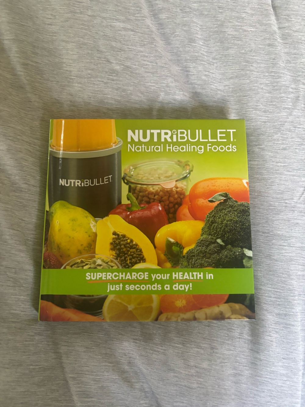 NutriBullet Natural Healing Foods Cookbook